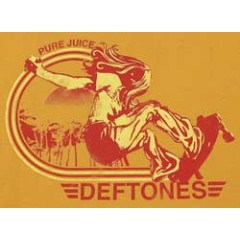 Deftones "Pure juice"